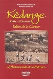 Kédange XVIIe-XXIe siècle : Vallée de la Canner, L'Histoire locale et sa Mémoire