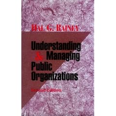 Understanding and Managing Public Organizations (Jossey-Bass Public Administration Series): Hal G. Rainey