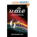 The Wave: A Life Changing Journey into the Heart and Mind of the Cosmos