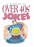 A Spread of Over-40s Jokes (Joke Books)