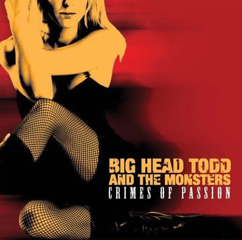 BIG HEAD TODD & THE MONSTERS - Crimes of Passion - Zortam Music
