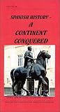 Spanish History - A Contintent Conquered