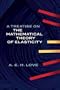 A Treatise on the Mathematical Theory of Elasticity (Dover Books on Engineering)
