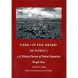 Heiau of the Island of Hawaii: A Historic Survey of Native Hawaiian Temple Sites (Bishop Museum Bulletins in... by John F. G. Stokes and Tom Dye