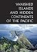 Books : Vanished Islands And Hidden Continents Of The Pacific (Latitude 20 Book)