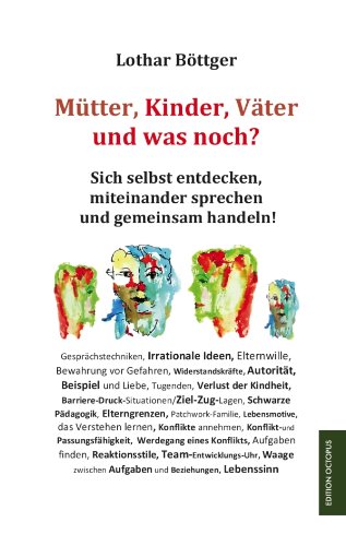 Mütter, Kinder, Väter und was noch?: Sich selbst entdecken, miteinander sprechen und gemeinsam handeln! (Edition Octopus) (German Edition)