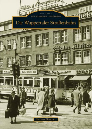 Die Wuppertaler Stra�enbahn