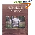 Richmond Indiana: Its Physical Development and Aesthetic Heritage to 1920 by Mary Raddant Tomlan and Michael A. Tomlan