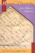 Measures of Possibility: Emily Dickinson's Manuscripts