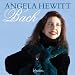 Angela Hewitt plays Bach (Complete Solo Keyboard Recordings)