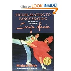 Figure Skating to Fancy Skating-Memoirs of the Life of Sonja Henie