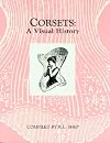 Corsets: A Visual History