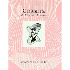 Corsets: A Visual History