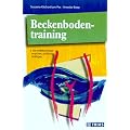 Beckenboden- Training. Die weibliche Basis ersp�ren, sch�tzen, kr�ftigen