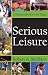 Serious Leisure: A Perspective for Our Time