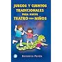 Juegos y cuentos tradicionales para hacer teatro con ninos (Spanish Edition)
