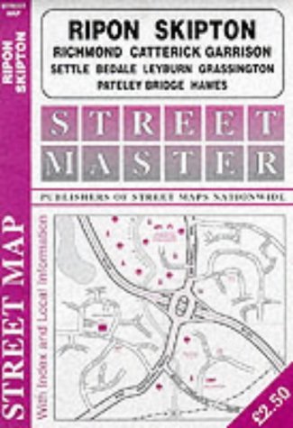 Ripon, Skipton, Richmond, Catterick, Leyburn, Hawes, Bedale, Grassington, Settle, Patley Bridge (Streetmaster Street Maps)