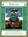The Sun and Mood Signs Library: Pisces (Sun and Moon Signs Library)