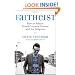 Faitheist: How an Atheist Found Common Ground with the Religious