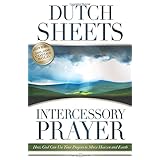 intercessory prayer how god can use your prayers to move heaven and earth