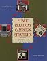 Public Relations Campaign Strategies: Planning for Implementation (2nd Edition) Public Relations Campaign Strategies: Planning for Implementation (2nd Edition)