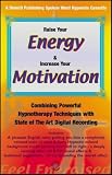 Raise Your Energy and Motivation (Hypnosis Series)