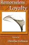 Remorseless Loyalty (Richard Snyder Publication)