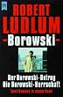 Borowski. Der Borowski- Betrug / Die Borowski- Herrschaft.