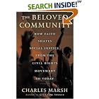 Click here to buy The Beloved Community: How Faith Shapes Social Justice from the... by  Charles Marsh.