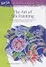 The Art of Silk Painting (Artist's Library)
