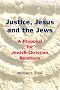 Justice, Jesus and the Jews: A Proposal for Jewish Christian Relations (Michael Glazier Books) Justice, Jesus and the Jews: A Proposal for Jewish Christian Relations (Michael Glazier Books)