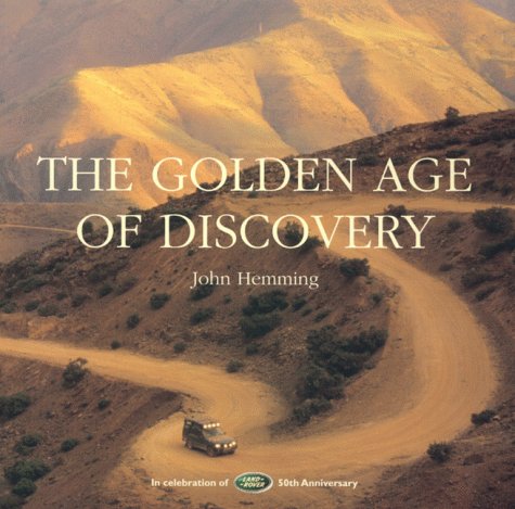 The Golden Age of Discovery: In Celebration of the 50th Anniversary of Land Rover