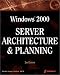 Book Windows 2000 Server Architecture and Planning, 2nd Ed.: A Must-Have Comprehensive Guide to Windows 2000