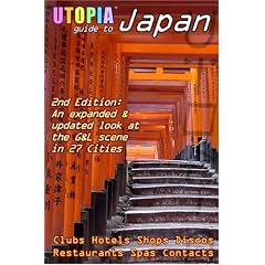 Utopia Guide to Japan (2nd Edition): The Gay and Lesbian Scene in 27 Cities Including Tokyo, Kyoto, and Nagoya