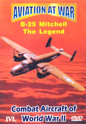 Aviation At War – B-25 Mitchell: The Legend [DVD]