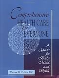Comprehensive Health Care for Everyone: A Guide for Body, Mind, and Spirit