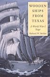 Shipping Operation Books item: Wooden Ships from Texas: A World War I Saga (Centennial Series of the Association of Former Students, Texas a & M University)