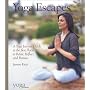 Yoga Escapes: A Yoga Journal Guide to the Best Places to Relax, Reflect, and Renew