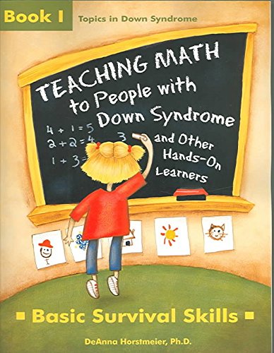 [Teaching Math to People with Down Syndrome and Other Hands-On Learners: Bk.1: Basic Survival Skills] (By: DeAnna Horstmeier) [published: August, 2004]
