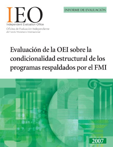 Evaluación de la OEI sobre la condicionalidad estructural de los programas respaldados por el FMI: (Spanish Edition)