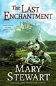The Last Enchantment (The Arthurian Saga, Book 3)