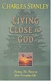 Living Close to God: Finding His Power in Your Everyday Life
