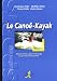 Le cano&euml;-kayak : D&eacute;couverte, apprentissage et perfectionnement