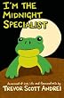 I'm the Midnight Specialist: An Account of Love, Life and Flavoured Milk