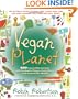 Vegan Planet: 400 Irresistible Recipes With Fantastic Flavors from Home and Around the World (Non)