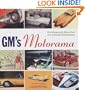GM's Motorama: The Glamorous Show Cars of a Cultural Phenomenon