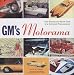 GM's Motorama: The Glamorous Show Cars of a Cultural Phenomenon GM's Motorama: The Glamorous Show Cars of a Cultural Phenomenon