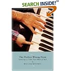 Buy The Perfect Wrong Note: Learning to Trust Your Musical Self by William Westney