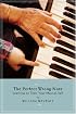The Perfect Wrong Note: Learning to Trust Your Musical Self