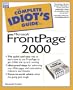 The Complete Idiot's Guide to Microsoft Frontpage 2000